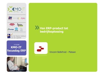 Van ERP-product tot bedrijfsoplossing   Vincent Bellefroid - Plataan 