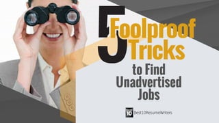 Five Foolproof Tricks to Find Unadvertised Jobs