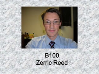 B100
Zerric Reed
 
