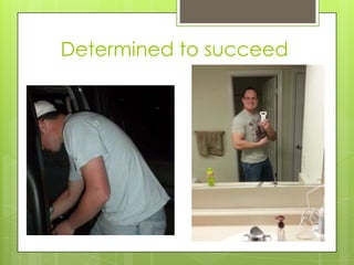 Determined to succeed