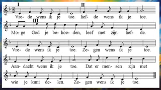 Vrede wens ik je toe.
Liefde wens ik je toe.
Moge God je behoeden, leef met zijn liefde.
Vrede wens ik je toe.
Zegen wens ik je toe.
Aandacht wens ik je toe.
Dat er mensen zijn met wie je kunt delen.
Zegen wens ik je toe.
 