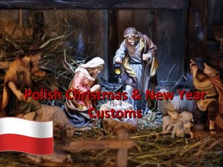 Polish Christmas & New YearPolish Christmas & New Year
CustomsCustoms
 