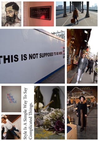 StyleIsASimpleWayToSay
ComplicatedThings.
 