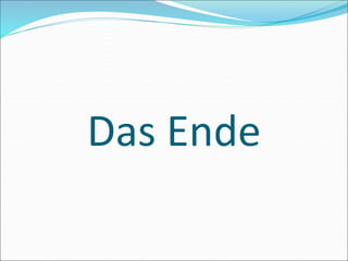 Das Ende
 