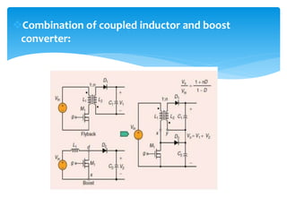 Combination of coupled inductor and boost
converter:
 