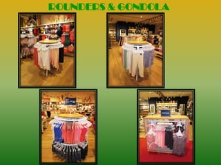 ROUNDERS & GONDOLA
 