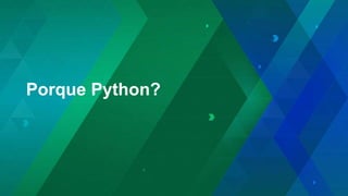Porque Python?
 