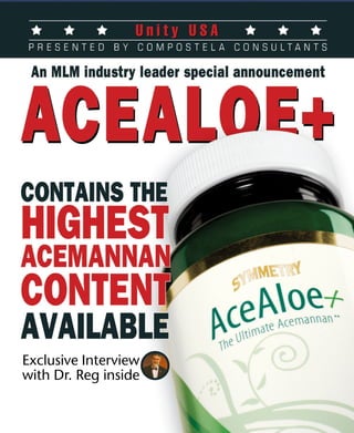 An MLM industry leader special announcement ACEALOE+ • 1
Exclusive Interview
with Dr. Reg inside
 