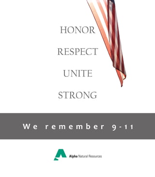 W e rem em ber 9-11
HONOR
RESPECT
UNITE
STRONG
 
