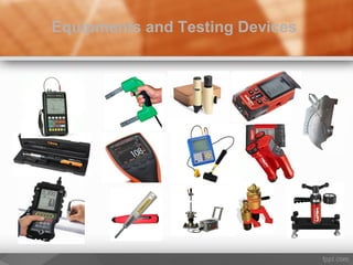 Equipments and Testing Devices
 