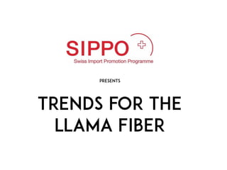 Trends for the
Llama Fiber
Presents
 