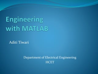 Department of Electrical Engineering
HCET
Aditi Tiwari
 