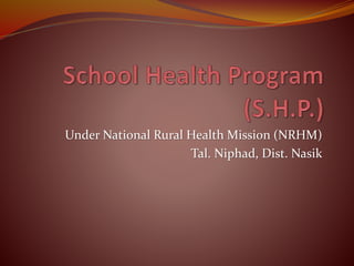 Under National Rural Health Mission (NRHM)
Tal. Niphad, Dist. Nasik
 