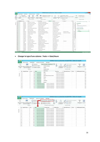 16
 Changer le type d’une colonne : Texte => Date/Heure
 