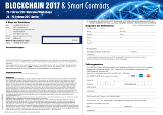 CongresscodeDE27822.001
	PDFW
© IQPC GESELLSCHAFT FÜR MANAGEMENT KONFERENZEN MBH
Angaben der Teilnehmer
PER ÜBERWEISUNG: Zahlungen können unter Angabe der Referenz DE27822.001 an folgende
Bankverbindung geleistet werden: IQPC Gesellschaft für Management Konferenzen mbH,
HSBC Trinkaus & Burkhardt AG
IBAN: DE32 3003 0880 0430 0760 19, SWIFT-BIC: TUBDDEDD
PER KREDITKARTE: Bitte belasten Sie meine
Karten-Nr.					
Gültig bis	Sicherheitscode
Karteninhaber
Unterschrift
Rechnungs-Anschrift (wenn nicht Karteninhaber)
PER SCHECK: auf IQPC Gesellschaft für Management Konferenzen mbH auszustellen
PER EINZUGSERMÄCHTIGUNG:
IBAN:	SWIFT-BIC:
Unterschrift
Bitte in Großbuchstaben ausfüllen!
TEILNEHMER Herr 	 Frau
Name	Vorname
Position	Email
Telefon	Fax
Firma
Anschrift
Postleitzahl/Ort
Name genehmigender Vorgesetzter		 Position
Unterschrift
Ich erkenne die Zahlungsbedingungen der IQPC Gesellschaft für Management Konferenzen mbH an.
Bitte informieren Sie mich regelmäßig mit Ihrem Newsletter.
Zahlungsweise
/
ICH KANN AN DER KONFERENZ NICHT TEILNEHMEN, BITTE LASSEN SIE MIR DIE DOKUMENTATION DER
2-TÄGIGEN KONFERENZ FÜR € 990,- zzgl. MwSt. ZUKOMMEN. VERSAND: 6 WOCHEN NACH DER KONFERENZ
Fax:	 +49 (0)30 20 91 32 40
Post:	 IQPC Gesellschaft für
	 Management Konferenzen mbH
	 Friedrichstraße 94
	 10117 Berlin, Germany
Online:	 www.blockchain-event.de
Email: 	 eq@iqpc.de
Weitere Informationen unter:
Phone:	 +49 (0)30 20 91 33 88
4 Wege zur Anmeldung
Zahlungsbedingungen
Der Teilnahmebetrag ist sofort nach Erhalt der Rechnung fällig.
Stornierung
STORNIERUNG UND VERTRETUNG: SIE KÖNNEN JEDERZEIT EINE VERTRETUNG ANMELDEN. IQPC GESELLSCHAFT FÜR MANAGEMENT
KONFERENZEN MBH GEWÄHRT KEINE RÜCKERSTATTUNG BEI STORNIERUNG. BEI STORNIERUNGEN, DIE IQPC GMBH MEHR ALS SIE-
BEN (7) TAGE VOR VERANSTALTUNGSBEGINN SCHRIFTLICH ERHALTEN HAT, WIRD DER VOLLE BETRAG ALS GUTSCHEIN MIT EINEM
JAHR GÜLTIGKEIT AB DEM TAG DER AUSSTELLUNG FÜR EINE ANDERE IQPC GMBH VERANSTALTUNG ERSTATTET. BEI STORNIERUNGEN,
WELCHE DIE IQPC GMBH WENIGER ALS SIEBEN (7) TAGE VOR VERANSTALTUNGSBEGINN ERHÄLT (INKLUSIVE TAG SIEBEN), WERDEN
KEINE GUTSCHEINE ERSTELLT. SOLLTE IQPC GMBH EINE VERANSTALTUNG ABSAGEN, WERDEN BEREITS EINGEGANGENE ZAHLUNGEN
FÜR EINE ZUKÜNFTIGE IQPC GMBH VERANSTALTUNG FÜR EIN JAHR AB TAG DER AUSSTELLUNG GUTGESCHRIEBEN, ODER BEI EINER
TERMINVERSCHIEBUNG AUF DEN NEUEN TERMIN AUSGESTELLT. IQPC GMBH TRÄGT KEINE VERANTWORTUNG, WENN AUSTAUSCH,
ABSAGE, VERÄNDERUNG ODER ZEITLICHE VERSCHIEBUNG EINER VERANSTALTUNG AUFGRUND HÖHERER GEWALTEINWIRKUNG ODER
UNVORHERGESEHENER EREIGNISSE, WELCHE DIE SINNVOLLE DURCHFÜHRUNG DER VERANSTALTUNG ERHEBLICH BEEINFLUSSEN
WÜRDEN, NOTWENDIG SIND. ZUR HÖHEREN GEWALT ZÄHLEN UNTER ANDEREM: KRIEGERISCHE AUSEINANDERSETZUNGEN, UNRUHEN,
TERRORISTISCHE BEDROHUNGEN, NATURKATASTROPHEN, POLITISCHE BESCHRÄNKUNGEN, ERHEBLICHE BEEINFLUSSUNG DES
TRANSPORTWESENS U.S.W.
ÄNDERUNGEN – ES KANN AUS GRÜNDEN AUSSERHALB UNSERER KONTROLLE NOTWENDIG WERDEN, DEN INHALT ODER ZEITPLAN DER
VERANSTALTUNG ZU ÄNDERN ODER EINZELNE REFERENTEN AUSZUTAUSCHEN.
ERKLÄRUNG ZUM DATENSCHUTZ – IHRE DATEN WERDEN VON DER IQPC GMBH ZUR ORGANISATION DER VERANSTALTUNG VER-
WENDET. WIR WERDEN SIE GERNE KÜNFTIG ÜBER UNSERE VERANSTALTUNGEN INFORMIEREN. MIT IHRER ANMELDUNG GEBEN SIE
IHRE EINWILLIGUNG, DASS WIR SIE AUCH TELEFONISCH, PER FAX ODER E-MAIL KONTAKTIEREN SOWIE IHRE DATEN MIT ANDEREN
UNTERNEHMEN IN DEUTSCHLAND UND INTERNATIONAL ZU ZWECKEN DER WERBUNG AUSTAUSCHEN DÜRFEN. SOLLTEN SIE DIESE
EINWILLIGUNG NICHT IN DIESER FORM GEBEN WOLLEN, SO KREUZEN SIE BITTE DIE ENTSPRECHENDEN OPTIONEN AN: NEIN, ICH MÖCHTE
ZUKÜNFTIG NICHT PER FAX E-MAIL TELEFON INFORMIERT WERDEN. ICH MÖCHTE, DASS MEINE DATEN NICHT AN DRITTE WEITERGE-
LEITET WERDEN . DIESE EINWILLIGUNG KANN JEDERZEIT WIDERRUFEN WERDEN. ZU DIESEM ZWECKE UND FALLS SIE WEITERE FRAGEN
HABEN, SETZEN SIE SICH BITTE MIT UNSEREMKUNDENSERVICE IN VERBINDUNG: TEL: +49 (0)30 20 91 30.
Veranstaltungsort
HOTELUNTERKUNFT: IQPC Gesellschaft für Management Konferenzen mbH bietet Ihnen als Teilnehmer die Möglich-
keit, Zimmer zu einem ermäßigten Preis zu buchen. Hotelunterkünfte und Reisekosten sind in der Anmeldegebühr nicht
inbegriffen.
Die ermäßigte Zimmerrate ist nur bei Direktbuchung im Hotel per Telefon, Fax oder E-mail erhältlich. Bitte geben Sie bei
Ihrer Hotelreservierung die Referenz „IQPC“ an. Bitte berücksichtigen Sie bei Ihrer zeitlichen Planung, dass nur eine
begrenzte Anzahl dieser Zimmer bis 4 Wochen vor Veranstaltungsbeginn zur Verfügung steht.
BLOCKCHAIN 2017 & Smart Contracts
20. Februar 2017 Welcome Workshops
21. - 22. Februar 2017 Berlin
 