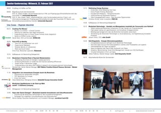 Informationen unter: | T +49 (0)30 20 91 33 88 | F +49 (0)30 20 91 32 40 | E eq@iqpc.de | www.blockchain-event.de
08:30	 Empfang mit Kaffee und Tee
09:00 	 Begrüßung durch die Vorsitzenden
	 Prof. Dr. Gilbert Fridgen, Kernkompetenzzentrum FIM und Projektgruppe Wirtschaftsinformatik des 	
	 Fraunhofer FIT, Universität Bayreuth
	 Prof. Dr. Nils Urbach, Stellv. wissenschaftlicher Leiter Kernkompetenzzentrum Finanz- und 		
	 Informationsmanagement Projektgruppe Wirtschaftsinformatik des Fraunhofer FIT, Rechts- und 		
	 Wirtschaftswissenschaftliche Fakultät, Universität Bayreuth
Use Cases – Digitale Identität
09:15 	 Cracking Fiat Money!
	 •	 Money is a contract – a Social Contract
	 •	 Defining its collective rules (legal framework)
	 •	 Implementing rules in a Smart Social Contract (dual integration)
	 •	 Hands on KOINA money creation
	 Daniel Neis, CEO und Gründer, KOINA AG
09:45 	 From KYC to Identity
	 •	 How KYC on a blockchain can work
	 •	 Experiments Rabobank
	 •	 Towards identity on a blockchain
	 •	 Risks and future steps
	 Chris Huls, Blockchain specialist, Rabobank
10:15 	 Kaffeepause mit Networking-Gelegenheit
10:45 	 Blockchain’s Potential Role in Payment Modernisation
	 •	 Addressing the drivers of changes in global payments
	 •	 Embracing Blockchain to modernize and improve operating efficiencies
	 •	 Global trends in Blockchain usage
	 •	 Understanding more about BNY Mellon’s research into emerging payment technologies
	 Daniela Eder, Senior Market Manager, BNY Mellon Frankfurt BranchTreasury Services – Market 	
	 Management
11:15	 Integration von erneuerbaren Energien durch die Blockchain
	 •	 Anbindung von dezentralen Energien
	 •	 P2P Netzwerke für Energie
	 •	 Erste Use Cases
	 Claus Wattendrup, Managing Director, Vattenfall Europe Innovation GmbH
11:45 	 Blockchain-Applikationen in der Start-up-Welt
	 next47 – A Siemens Company
12:15 	 Mittagessen mit Networking-Gelegenheit
13:45 	 Hype oder Game-Changer? - Blockchain-basierte Innovationen und Zukunftsszenarien
	 •	 Einordnung der Blockchain-Technologie für das Innovationsmanagement
	 •	 Aufzeigen von möglichen Zukunftsszenarien und Optionsräumen
	 Moritz Gerdes, Business Development und Innovation Manager, comdirect bank AG
14:15 	 Rethinking Energy Business
	 •	 Endkunden Smart Metering Use Case
	 •	 Enera Projekt Prototyp Blockchain
	 •	 Energiemarkt-Relevanz – Transaktionskosten
	 •	 Implementierung Flexibilitäts Plattform
	 •	 Über Energiegeschäft hinaus – New Business Opportunities
	 Christian Arnold, Leiter Innovation, EWE AG
14:45 	 Kaffeepause mit Networking-Gelegenheit
15:15 	 BlockchainTechnologie – Handeln vonWertpapieren innerhalb der Community zum Nulltarif
	 •	 Selbst skalierende Blockchain Infrastruktur für den Handel von Finanzprodukten
	 •	 High-speed trading von geschlossenen und komplexen Anlageprodukten
	 •	 Beteiligungsmanagement über die Blockchain (komplette value-chain)
	 •	 Verwendung der Blockchain Technologie zur Automatisierung 	und Digitalisierung komplexer 		
		Prozesse
	 Johann Horch, CEO, niiio GmbH
15:45	 Grid Singularity – Energie Informationsplattform
	 •	 Energiedatenaustausch beflügelt durch Blockchain Technologie
	 •	 Die erste Open Source Informationsplattform welche volle Privatsphäre und zugleich
	 •	 Interoperabilität von Daten ermöglicht
	 •	 Apps ermöglichen den Peer-2-Peer Austausch von Daten
	 •	 Analytics, Benchmarking, Smart Grid Management, Handel von CO2 Zertifikaten,
	 •	 Virtuelle Kraftwerke in Form von Apps
	 Tobias Federico, Market Design Leader, Grid Singularity GmbH
16:15 	 Abschließende Worte der Vorsitzenden
Zweiter Konferenztag | Mittwoch, 22. Februar 2017					 	
 