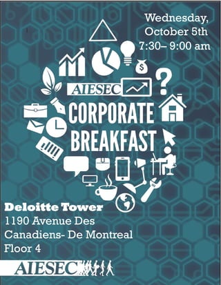 Wednesday,
October 5th
7:30– 9:00 am
Deloitte Tower
1190 Avenue Des
Canadiens- De Montreal
Floor 4
 