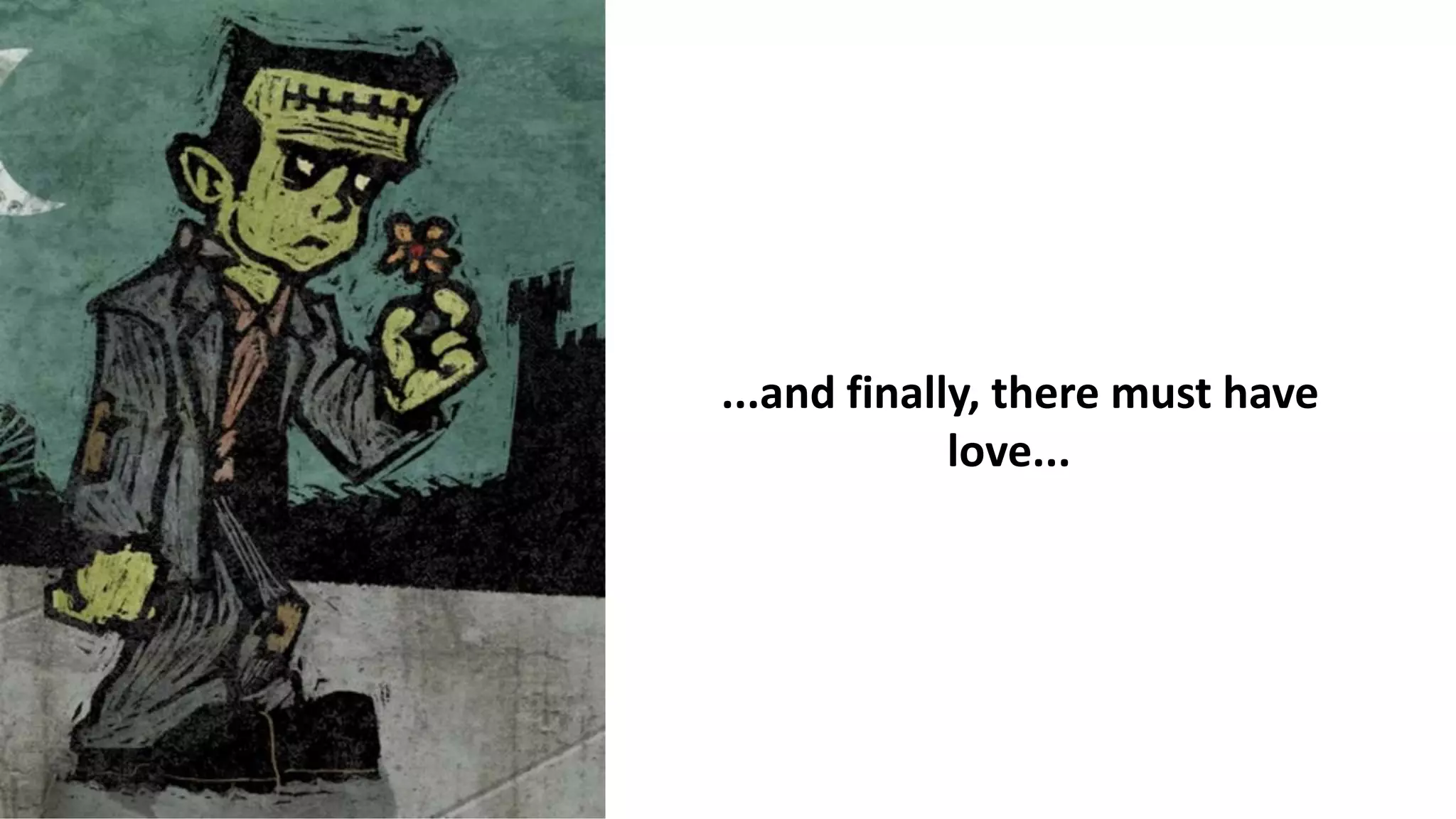 ...and finally, there must have
love...