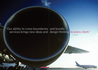 15CONNECTIONS14
“Our ability to cross boundaries and bundle
services brings new ideas and design thinking to every client.”
Cyrus J. Izzo, PE
Syska Hennessy
 