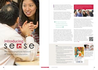16 CONNECTIONS 17
The Syska Employee Network
of Support and Education
I
n response to a recent period of growth and hiring,
Syska Hennessy’s leadership saw the need to implement
structures and processes for developing staff, sharing
technical knowledge, and fostering communication and
culture across all levels of the company.
“As engineering professionals focused on delivering
excellence to our clients on a daily basis,” Co-President
Cyrus Izzo said, “it’s easy for us to forget about other
important internal processes, like career building and
sharing technical expertise.” The co-presidents’ vision
gave rise to SENSE, the Syska Employee Network of
Support and Education, launched in January 2014.
The SENSE program provides leadership opportunities
for team members with 2-12 years of experience, who
are encouraged to apply for positions in local or national
SENSE committees. Lisa Gonzalez, local representative
for the New York chapter, has been enthusiastic about the
program from the beginning. “SENSE has already promoted
team bonding and a community spirit, connecting us to the
rest of the company,” she says. “I am looking forward to
more challenges, learning experiences, and collaboration
amongst the SENSE community—I’ve loved every minute
of it so far!”
SENSE will rely on a variety of interdepartmental activities
to achieve its goals. These activities include one-on-
one meetings between mid-level and upper-level team
members, networking and professional development events,
the creation of a corporate booklet delineating career
opportunities, and a series of social engagements where
team members can get to know each other outside of the
formal work environment.
“We wanted to positively engage with our talented team
members to create both the guidance and the opportunity
to further their careers,” said Co-President Gary Brennen,
“and we want to ensure that innovations and technical
expertise are being shared, companywide.” Having a formal
calendar of events will ensure that these critical activities
take place. According to Gary, that is a
triple win: “good for our team members,
good for the company and, ultimately, good
for our clients.” And in the end, that’s what
really counts.
Our Vision
Creating exceptional
environments
built environments
people environments
our global environment
Our Mission
Consult + Engineer + Commission
Integrating the best minds and
technology to create
high performance solutions for the
built environment.
Syska Hennessy’s Core Values:
Quality. We aspire to be the best.
In all aspects of our business—our
people, our design and our client
service—we continually strive to
be the best there is. This is our
philosophy, the basis of our repu-
tation and our success.
Collaboration
collaboration
Open commu
to understand
and integrate
and strengths.
from creating
our clients to d
solutions.
Innovation. W
tive technolog
Our drive to e
and appropria
for our clients
future growth
Goals
The SENSE program was developed to enable the
sharing of innovation, camaraderie, career-building,
and technical know-how.
SENSE accomplishes this mission through five goals:
1. Promote professional development and
mentorship programs.
2. Foster an atmosphere for open communications
between all experience levels.
3. Broaden the interface amongst the Syska
community.
4. Expand the opportunities for social events at both
the local and national level.
5. Develop peer-to-peer learning opportunities at
both the local and national level.
Syska Employee Network of
Support and Education
SENSE Mission
To create a community that
supports learning and provides
guidance for professional
development while promoting
collaboration and building on
Syska Hennessy’s culture of
technical excellence.
Visit us on www.syska.net/SENSE
LinkedIn Syska Hennessy SENSE
Foster open communications
among all experience levels.
Promote professional
development and mentorship.
Develop peer-to-peer learning at
local and national levels.
Broaden social engagement
within the Syska community.
Provide technical assistance
with a “lifeline” of expertise,
technical education and
collaboration.
Grow problem-solving skills.
We want to ensure that
innovations and technical
expertise are being shared,
companywide.
Introducing
/ Introducing SENSE
SENSE has already promoted team bonding
and a community spirit, connecting us to the
rest of the company,
 