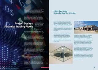 Designing a financial trading floor today requires integrating
multiple and sometimes conflicting needs. The primary
challenge of creating a mission-critical space that can easily
accommodate hundreds of employees has remained the
same over time, space allocation, equipment housing/cooling,
trader collaboration, trading floor security etc. Forward-
looking financial firms now have stronger expectations
around issues of comfort, atmosphere, and sustainability.
More than ever, it is critical to obtain a clear understanding
of the business plan and forecasted growth of the trading
activity, including number
of users, daily business
activities, support structure
requirements, corporate
culture, and future needs,
all of which must be
factored into the Trading
Floor Master Plan.
As part of the trading floor’s IT infrastructure design, user
profiles, such as standard user, moderate user, super user, etc
should be created. Where a standard user may use one PC
with two monitors, a super user may use four PCs and eight
monitors. These conditions, including the amount of thin
client provisioning and virtualization deployed, will drive how
much and what type of physical space, electricity, and cooling
is needed on the floor.
Designing the layout and interior space requires balancing
issues of comfort, needs, culture, security, and compliance.
For example, some trader groups may want line-of-sight so
they can collaborate while on calls, while others may deem
it a distraction. Some groups may be required by regulatory
bodies to be separated by “compliance walls,” where others
may be required to be in a different location altogether. These
regulations are generally driven by regulatory entities or by
the firm’s internal governance teams. Above all, the security of
the staff and the business conducted on the floor should never
be in a position to be compromised.
While rapid technological changes make it hard to predict
what a trading floor will look like years from now, engineers
need to anticipate change, building flexibility into designs
that allow for adaptation over time; a solid core with modular
components makes changes/upgrades possible without
major impact. Accommodating for what may come in the
future is perhaps the most important trading-floor-design
consideration of all.
Project Design:
Financial Trading Floors
CONNECTIONS20 21
As the 6th sixth largest wireless services provider in
the U.S. , C Spire needed to create an exceptionally
robust and reliable data center at the Tier IV level, in
order to secure mission critical functionality at 99.99%
availability. Understanding the complexity of the
project and the importance of its investment for the
success of their performance and competitive profile,
C Spire selected the design-build delivery process for
their project.
The project site was master planned by the design-
build team to support two additional phases of
expansion as demand increases, providing both
modularity and scalability options for C Spire. The
new 24K SF facility, will house internal C Spire
business functions as well as provide synchronous,
asynchronous and active-active colocation services
for their clients.
Challenged with meeting Uptime Tier IV Certification,
Syska Hennessy evaluated multiple options and
technologies to provide the optimal solution Balancing
considerations of capital expenditures (CAPEX) against
operational expenditures (OPEX) our designers focused
on providing the solution that was the most reliable,
robust and easy to operate. Our fundamental “Keep it
Simple” principle drove design solutions throughout
the project.
The final design used a complete compartmentalized
2N electrical distribution system and an N+2 Liebert DSE
with EconoPhase mechanical solution, allowing C Spire
to take advantage of the economizer feature to reduce
overall energy consumption.
The final design received an Uptime Tier IV Certification.
With construction completing in October 2014, the site
has received an Uptime Tier III Constructed certification.
Provisions in construction were made to allow Tier IV
compliance in the future.
C Spire Data Center
Uptime Certified Tier IV Design
 