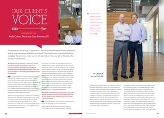 10 CONNECTIONS 11
A CONVERSATION WITH
Andy Cohen, FAIA and Gary Brennen, PE
OUR CLIENT’S
VOICE
GB The theme of our biannual is “reinvention” relative
to business practices and workspace; what is your
experience related to reinvention? How has Gensler
reinvented itself and navigated the economic cycles over
its 50-year history? Can you talk a little about the process
of reinvention?
AC As a global design firm, Gensler is developing trends
that will shape design’s impact on our clients’ success
for the future. Knowing what’s next will matter more in
tomorrow’s design economy. When design is the difference
between a great outcome and something less, a design
perspective on the future is a competitive advantage. So
it’s completely natural and intuitive for us to focus on the
transforming aspects of our clients’ businesses and the
global design trends shaping their world.
We’re also very focused on our “one-firm firm” philosophy.
We are a single, integrated, networked, global firm, where
the whole is greater than the parts; an innovative fluid
organization that delivers great design for our clients
anywhere in the world. And if you are thinking that sounds
very philosophical, it plays out in a very tangible way each
and every day around the globe.
Functioning as a one-firm firm significantly impacts our
operations and our ability to REINVENT ourselves and how
we work. For example, we accelerate delivery for our clients
as our one-firm philosophy allows us to seamlessly design
projects around the world. At any given time, we might be
working on a project simultaneously in four or five offices,
allowing us to move proactively and expeditiously forward.
Our “one-firm firm” approach also enables our firm to grow
world-class talent, by providing opportunities for people
who are interested in exploring ideas and concepts. It also
positions us to excel with global client accounts, because
we are where our clients need us to be. We’re a global,
integrated firm, and we share work, research, and best
practices across our networked organization.
GB Gensler is renowned for their client focus – as you are.
What do you believe clients should be seeking from us in
the AEC industry as they undertake [large scale] capital
improvement plans?
AC Let me just state this simply; we believe that everything
begins and ends with our client relationships.
We focused on that client-centric approach from day
one, 50 years ago. Art Gensler, our founder, created an
entrepreneurial mindset. He had an excessive curiosity to
study and understand his clients. With this mindset we
glean new insights and develop business acumen through
conversations with our clients, clients who happen to
number among the most innovative global Fortune 500
companies in the world. That approach has become an
important part of our DNA, and it translated into our
design innovation strategy. We listen to our clients in
order to understand the underlying business performance
opportunities that drive design innovation. Our goal is to
become our clients’ trusted advisor.
For example, we are in the middle of an incredible, radical
transformation in what our workspace looks like. Clearly
the impact of greater densification is being felt by all of
us, and technology is now ubiquitous. We are creating
spaces that support the social transactions that are at the
heart of creativity and collaboration as our clients look to
reinvent themselves to handle transformative trends in the
marketplace. The revolution is about design. This is a time
of profound change in how design supports work in all its
varied forms. Old ways are being set aside, as organizations
look at work and its settings holistically. There’s a demand
for new approaches and real estate products. The AEC
industry should be providing this insight and bringing these
The theme of our biannual is “reinvention” relative to business practices and workspace;
what is your experience related to reinvention? How has Gensler reinvented itself and
navigated the economic cycles over its 50-year history? Can you talk a little about the
process of reinvention?
The revolution
is about design.
This is a time of
profound change
in how design
supports work
in all its varied
forms.
Gary A. Brennen, PE,
LEED AP (left)
Andy Cohen, FAIA (right)
/ Our Client’s Voice
 