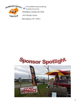 10
Hamblen County Car Club
1613 Royal Drive
Morristown, TN 37813
www.hamblencountycarclub.org
The Hamblen County Car Club
 