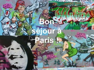 Bon
séjour à
Paris !

 