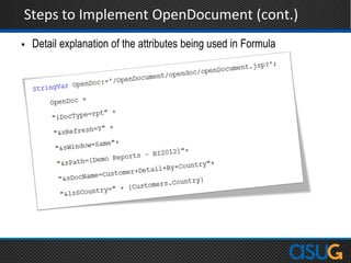 Steps to Implement OpenDocument (cont.)
 Detail explanation of the attributes being used in Formula
 