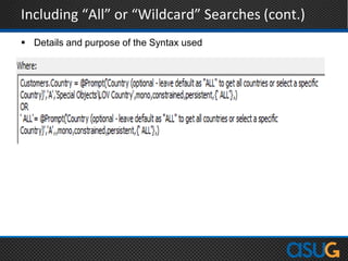 Including “All” or “Wildcard” Searches (cont.)
 Details and purpose of the Syntax used
 