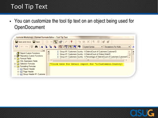 Tool Tip Text
 You can customize the tool tip text on an object being used for
OpenDocument
 