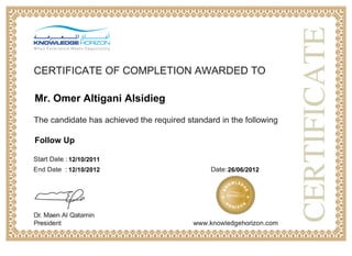 26/06/201212/10/2012
12/10/2011
Follow Up
Mr. Omer Altigani Alsidieg
 