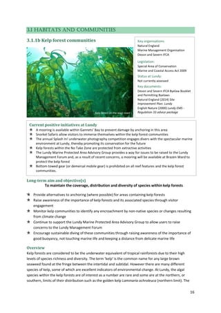16
3.1 Habitats and communities
3.1.1b Kelp forest communities
Long-term aim and objective(s)
To maintain the coverage, di...