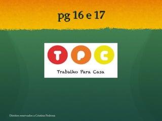 pg 16 e 17pg 16 e 17
Direitos reservados a Cristina Pedrosa
 