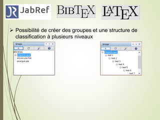  Possibilité de créer des groupes et une structure de
classification à plusieurs niveaux
22
 
