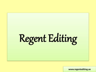 Regent Editing 
www.regentediting.ae 
 