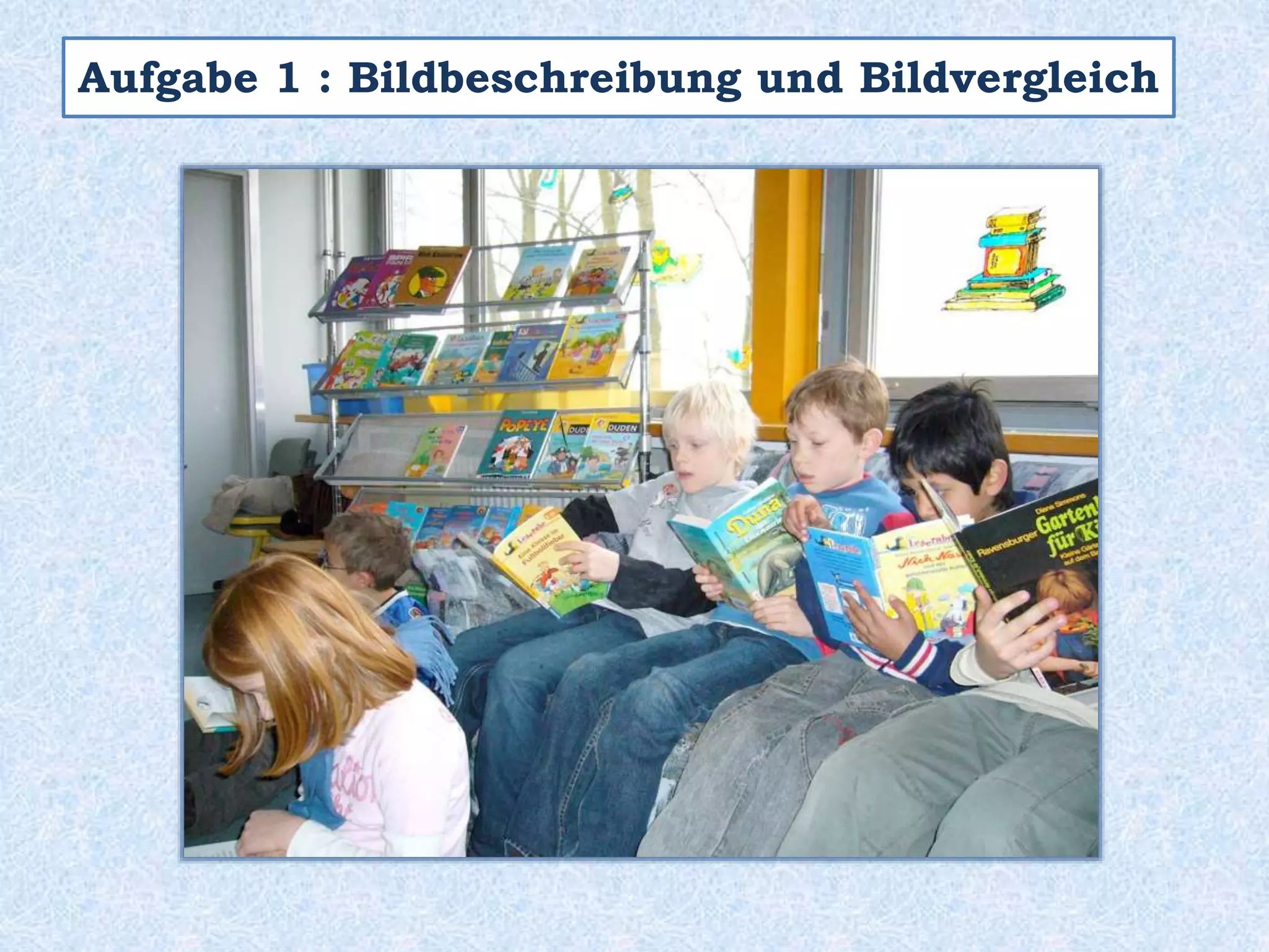 Aufgabe 1 : Bildbeschreibung
 