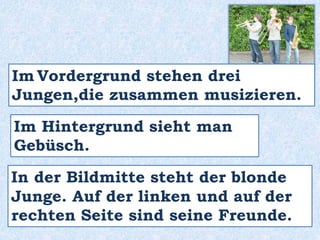 Wie kann man das Bild /
das Foto interpretieren?
Ich (persönlich) denke /
glaube / meine / vermute,
 