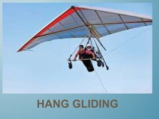 HANG GLIDING
 
