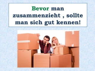 _________
leitet einen Hauptsatz ein
vorher
 