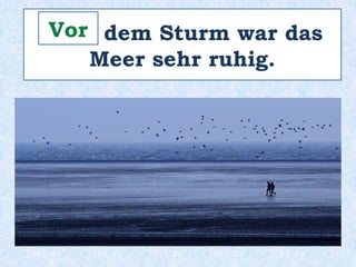 Man sollte sich gut kennen,
________ man zusammenzieht!bevor
 