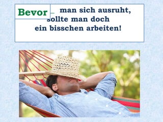 _________
leitet einen Hauptsatz ein
vorher
 