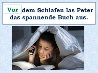 ________ Klaus reist,
plant er alles genau durch!
Bevor
 