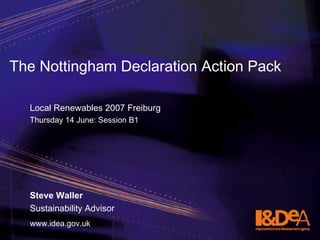 The Nottingham Declaration Action Pack ,[object Object],[object Object],[object Object],[object Object],www.idea.gov.uk 
