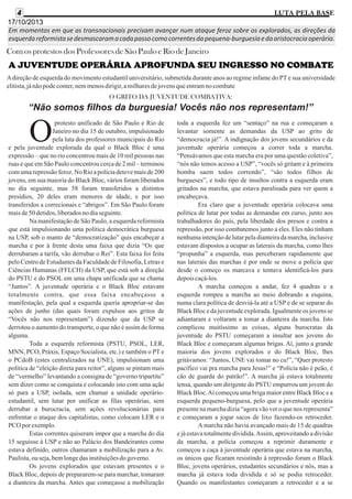 4

LUTA PELA BASE

17/10/2013
Em momentos em que as transnacionais precisam avançar num ataque feroz sobre os explorados, as direções da
esquerda reformista se desmascaram a cada passo como correntes da pequena-burguesia e da aristocracia operária.

Com os protestos dos Professores de São Paulo e Rio de Janeiro

A JUVENTUDE OPERÁRIA APROFUNDA SEU INGRESSO NO COMBATE
A direção de esquerda do movimento estudantil universitário, submetida durante anos ao regime infame do PT e sua universidade
elitista, já não pode conter, nem menos dirigir, a milhares de jovens que entram no combate
O GRITO DA JUVENTUDE COMBATIVA:

“Não somos filhos da burguesia! Vocês não nos representam!”

O

protesto unificado de São Paulo e Rio de
Janeiro no dia 15 de outubro, impulsionado
pela luta dos professores municipais do Rio
e pela juventude explorada da qual o Black Bloc é uma
expressão – que no rio concentrou mais de 10 mil pessoas nas
ruas e que em São Paulo concentrou cerca de 2 mil – terminou
com uma repressão feroz. No Rio a polícia deteve mais de 200
jovens, em sua maioria do Black Bloc, vários foram liberados
no dia seguinte, mas 58 foram transferidos a distintos
presídios, 20 deles eram menores de idade, e por isso
transferidos a correcionais e “abrigos”. Em São Paulo foram
mais de 50 detidos, liberados no dia seguinte.
Na manifestação de São Paulo, a esquerda reformista
que está impulsionando uma política democrática burguesa
na USP, sob o manto de “democratização” quis encabeçar a
marcha e por à frente desta uma faixa que dizia “Os que
derrubaram a tarifa, vão derrubar o Rei”. Esta faixa foi feita
pelo Centro de Estudantes da Faculdade de Filosofia, Letras e
Ciências Humanas (FFLCH) da USP, que está sob a direção
do PSTU e do PSOL em uma chapa unificada que se chama
“Juntos”. A juventude operária e o Black Bloc estavam
totalmente contra, que essa faixa encabeçasse a
manifestação, pela qual a esquerda queria apropriar-se das
ações de junho (das quais foram expulsos aos gritos de
“Vocês não nos representam”) dizendo que da USP se
derrotou o aumento do transporte, o que não é assim de forma
alguma.
Toda a esquerda reformista (PSTU, PSOL, LER,
MNN, PCO, Práxis, Espaço Socialista, etc.) e também o PT e
o PCdoB (estes centralizados na UNE), impulsionam uma
política de “eleição direta para reitor”, alguns se pintam mais
de “vermelho” levantando a consigna de “governo tripartite”
sem dizer como se conquista e colocando isto com uma ação
só para a USP, isolada, sem chamar a unidade operárioestudantil, sem lutar por unificar as filas operárias, sem
derrubar a burocracia, sem ações revolucionárias para
enfrentar o ataque dos capitalistas, como colocam LER e o
PCO por exemplo.
Estas correntes quiseram impor que a marcha do dia
15 seguisse à USP e não ao Palácio dos Bandeirantes como
estava definido, outros chamaram a mobilização para a Av.
Paulista, ou seja, bem longe das instituições do governo.
Os jovens explorados que estavam presentes e o
Black Bloc, depois de prepararem-se para marchar, tomaram
a dianteira da marcha. Antes que começasse a mobilização

toda a esquerda fez um “sentaço” na rua e começaram a
levantar somente as demandas da USP ao grito de
“democracia já!”. A indignação dos jovens secundários e da
juventude operária começou a correr toda a marcha.
“Pensávamos que esta marcha era por uma questão coletiva”,
“nós não temos acesso a USP”, “vocês só gritam e à primeira
bomba saem todos correndo”, “são todos filhos de
burgueses”, e todo tipo de insultos contra a esquerda eram
gritados na marcha, que estava paralisada para ver quem a
encabeçava.
Era claro que a juventude operária colocava uma
política de lutar por todas as demandas em curso, junto aos
trabalhadores do país, pela liberdade dos presos e contra a
repressão, por isso combatemos junto a eles. Eles não tinham
nenhuma intenção de lutar pela dianteira da marcha, inclusive
estavam dispostos a ocupar as laterais da marcha, como lhes
“propunha” a esquerda, mas perceberam rapidamente que
nas laterais das marchas é por onde se move a polícia que
desde o começo os marcava e tentava identificá-los para
depois caçá-los.
A marcha começou a andar, fez 4 quadras e a
esquerda rompeu a marcha ao meio dobrando a esquina,
numa clara política de desviá-la até a USP e de se separar do
Black Bloc e da juventude explorada. Igualmente os jovens se
adiantaram e voltaram a tomar a dianteira da marcha. Isto
complicou muitíssimo as coisas, alguns burocratas da
juventude do PSTU começaram a insultar aos jovens do
Black Bloc e começaram algumas brigas. Aí, junto a grande
maioria dos jovens explorados e do Black Bloc, lhes
gritávamos: “Juntos, UNE vai tomar no cu!”, “Quer protesto
pacífico vai pra marcha para Jesus!” e “Polícia não é peão, é
cão de guarda do patrão!”. A marcha já estava totalmente
tensa, quando um dirigente do PSTU empurrou um jovem do
Black Bloc. Aí começou uma briga maior entre Black Bloc e a
esquerda pequeno-burguesa, pelo que a juventude operária
presente na marcha dizia “agora vão ver o que nos representa”
e começaram a jogar sacos de lixo fazendo-os retroceder.
A marcha não havia avançado mais de 15 de quadras
e já estava totalmente dividida. Assim, aproveitando a divisão
da marcha, a polícia começou a reprimir duramente e
começou a caça à juventude operária que estava na marcha,
os únicos que ficaram resistindo à repressão foram o Black
Bloc, jovens operários, estudantes secundários e nós, mas a
marcha já estava toda dividida e só se podia retroceder.
Quando os manifestantes começaram a retroceder e a se

 