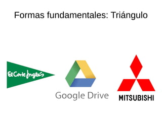 Formas fundamentales: Triángulo 
 