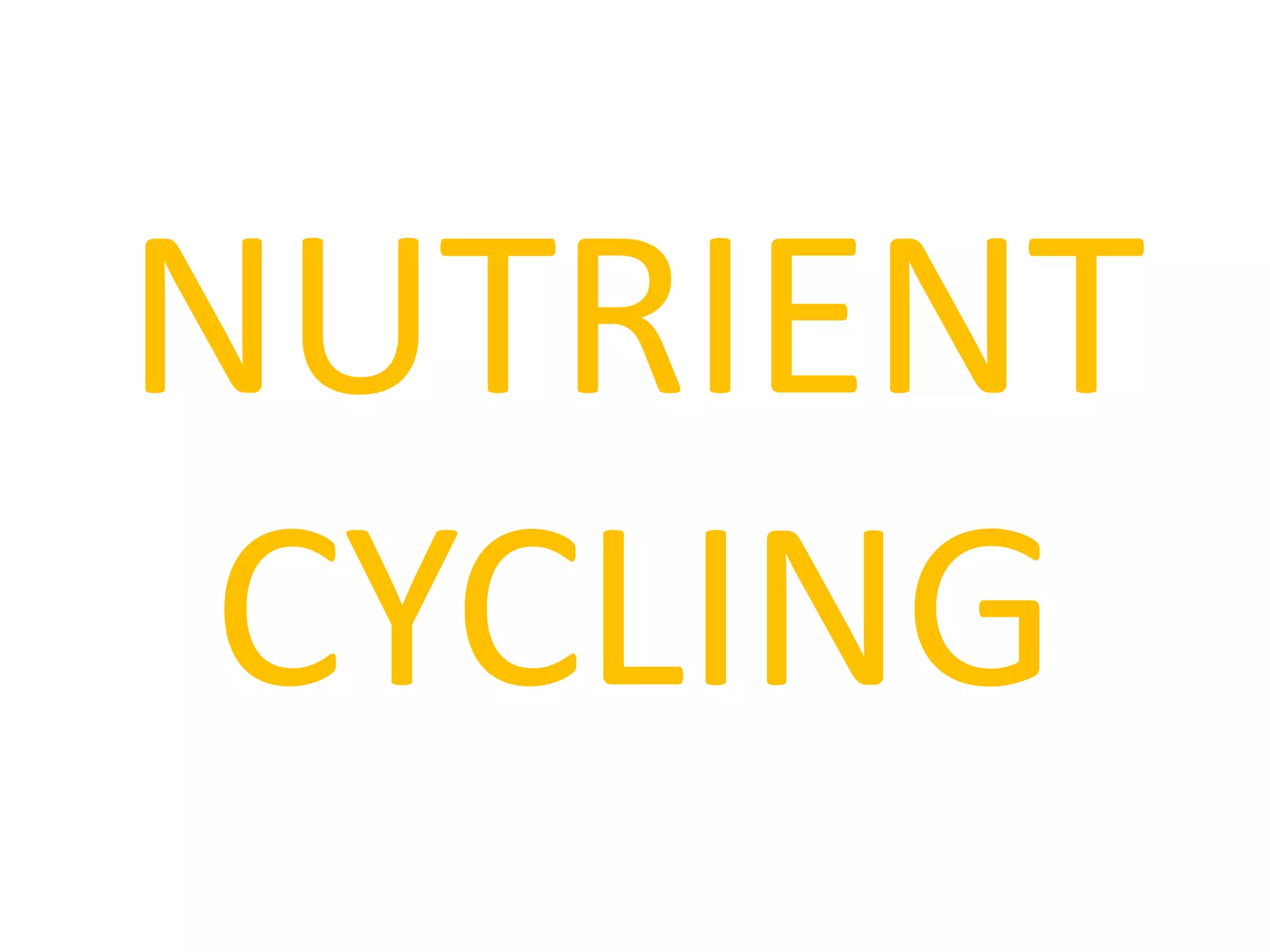 NUTRIENT
CYCLING
 