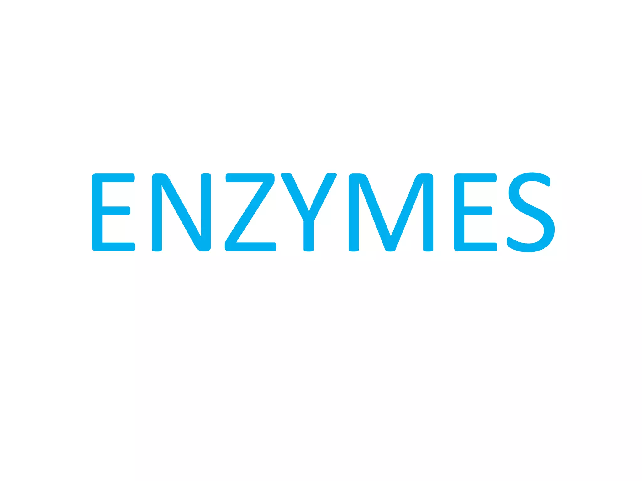 ENZYMES
 