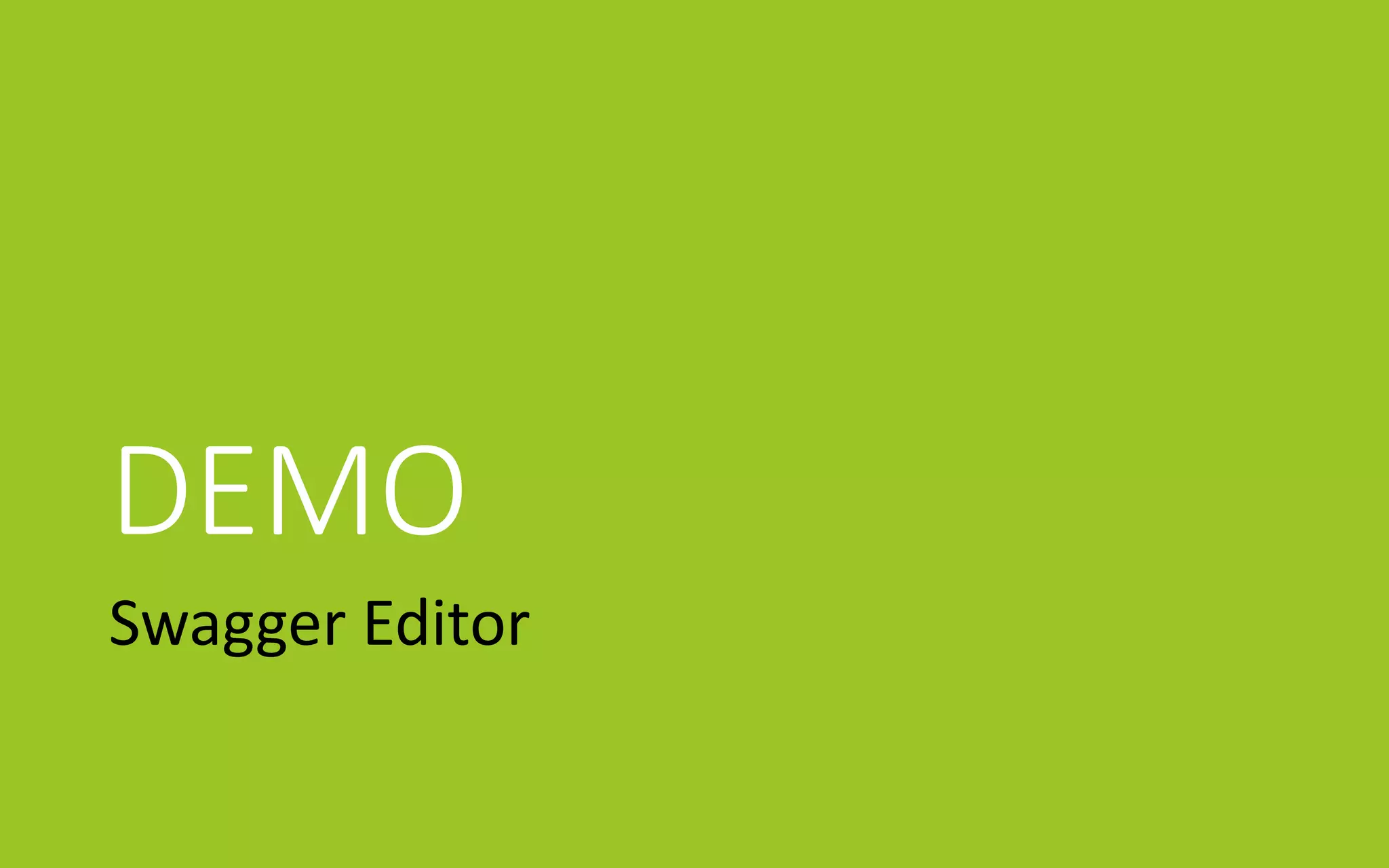 DEMO
Swagger Editor
 