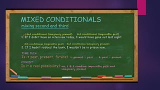 B2.3 MIXED CONDITIONALS. with examples and questions to practice pptx ...